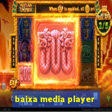 baixa media player